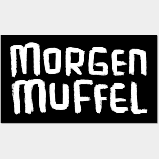 Morgenmuffel, German word for not a morning person, Morning grouch Posters and Art